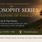 Westfield Young Professionals Philosophy Series - The Meaning of Your Life, an eight-part series