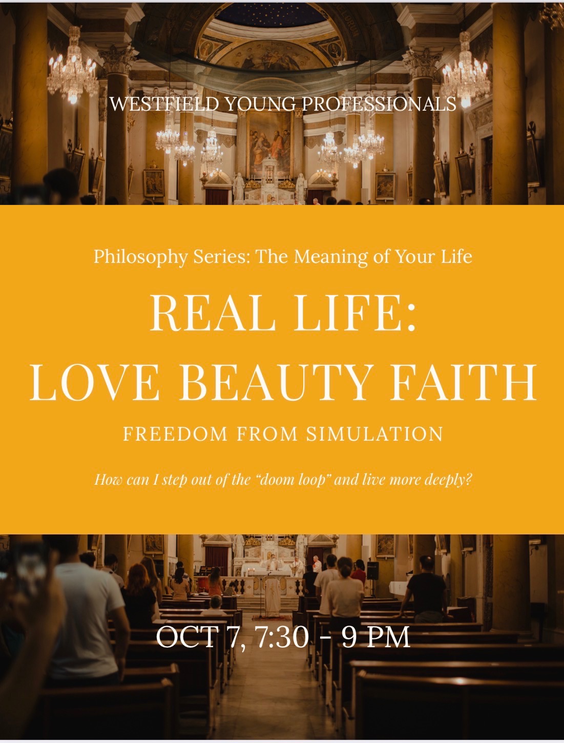 Westfield Young Professionals Philosophy Series Session 2: Real Life - Love, Beauty, Faith, Freedom from Simulation, October 7 at 7:30 PM.